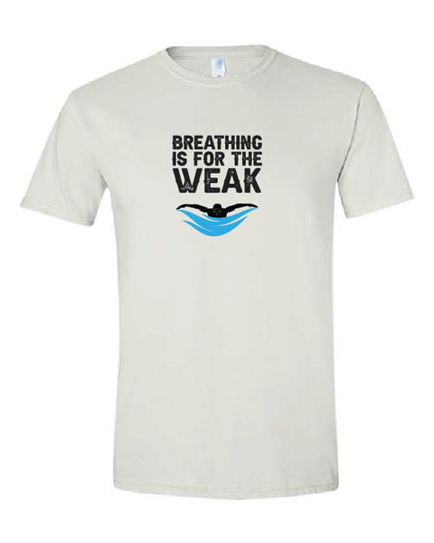 Breathing is for the Weak T-Shirt