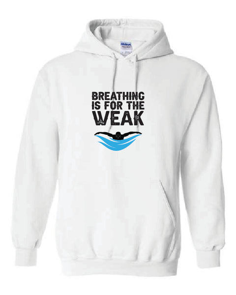 Breathing is for the Weak Hoodie