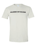 Chlorine is my Cologne T-Shirt