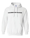 Chlorine is my Cologne Hoodie