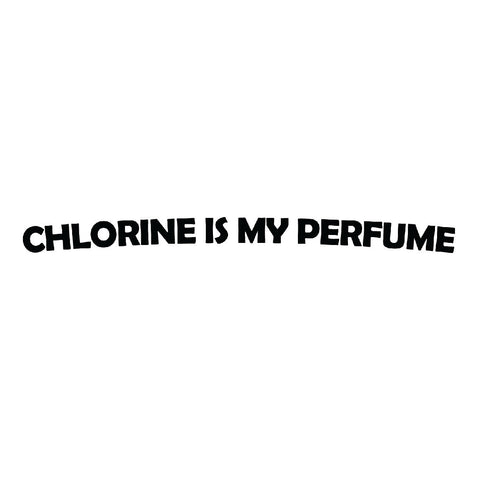 "Chlorine Is My Perfume" Transfer